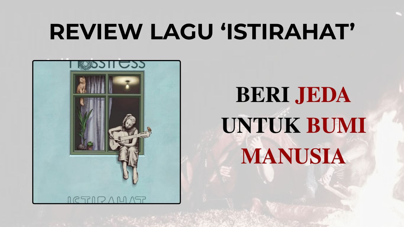 Thumbnail artikel REVIEW LAGU 'ISTIRAHAT', BERI JEDA UNTUK BUMI MANUSIA