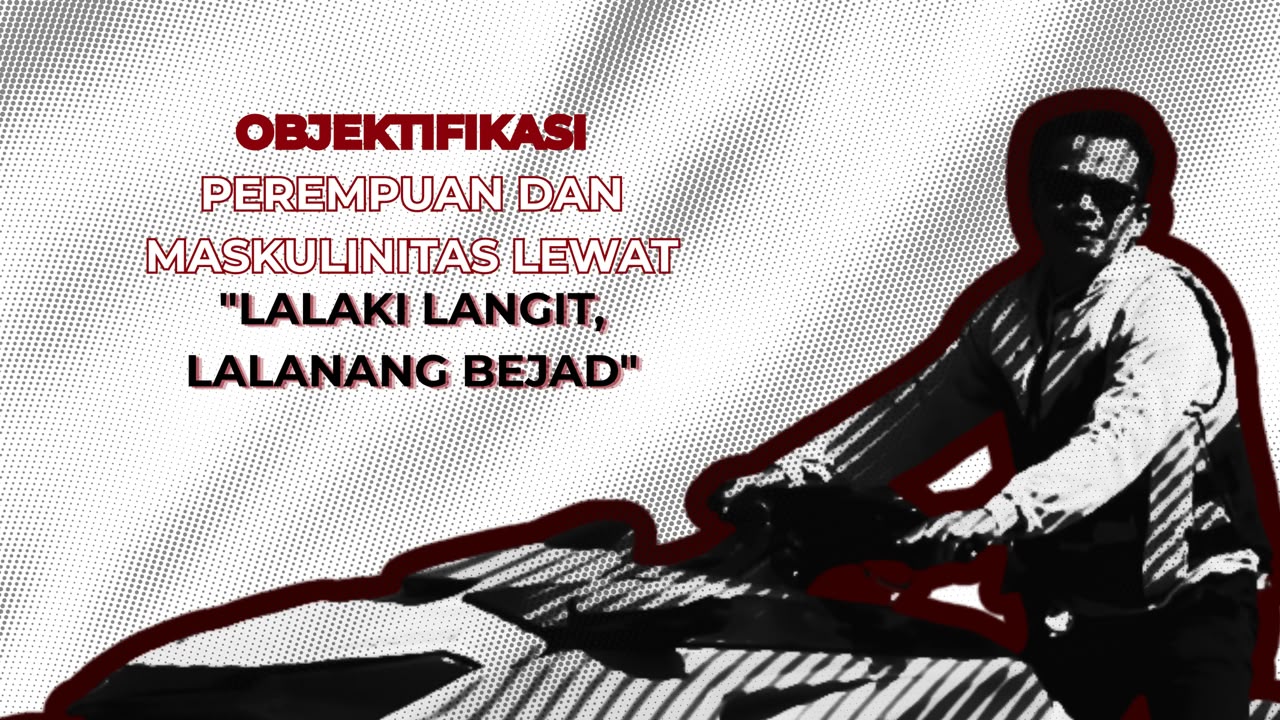 Thumbnail artikel Objektifikasi Perempuan dan Maskulinitas Lewat "Lalaki Langit, Lalanang Bejad"