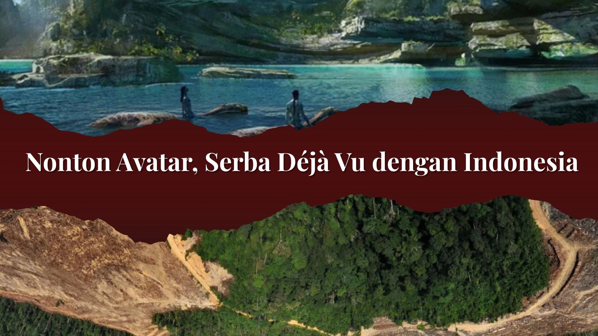 Thumbnail artikel Nonton Avatar, Serba Déjà Vu dengan Indonesia