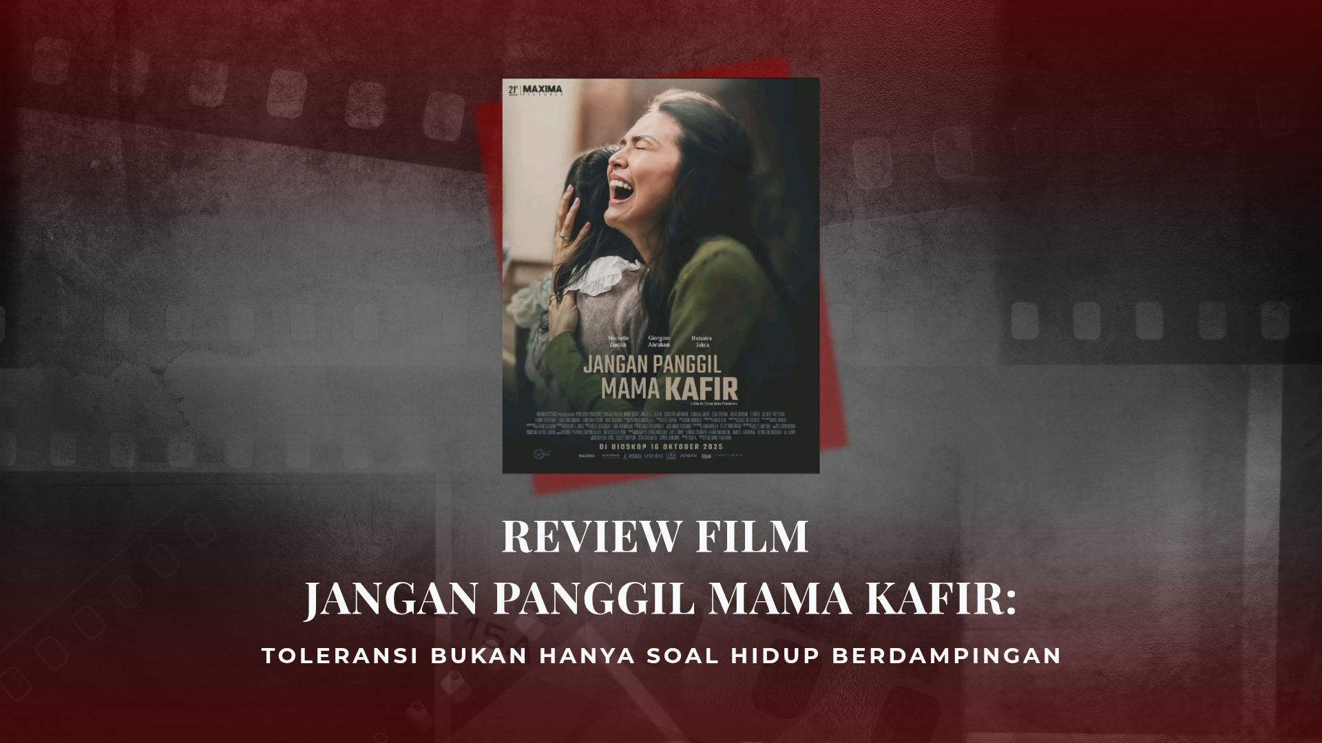 Thumbnail artikel Review Film Jangan Panggil Mama Kafir: Toleransi Bukan Hanya Soal Hidup Berdampingan